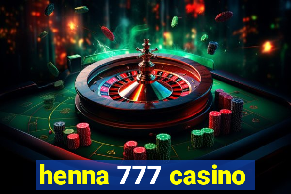 henna 777 casino